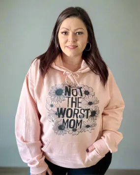 not the worst mom | hooded sweatshirt